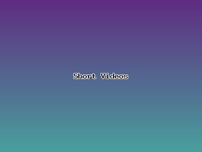 Short Videos