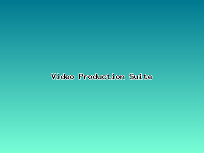 Video Production Suite
